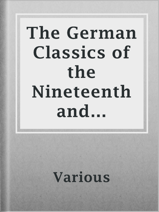 Title details for The German Classics of the Nineteenth and Twentieth Centuries, Volume 07 by Various - Available